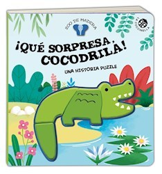 ¡Qué sorpresa, Cocodrila! Una historia con puzle