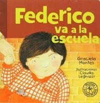 FEDERICO VA A LA ESCUELA - MONTES GRACIELA