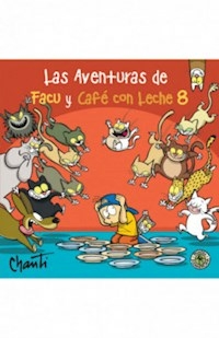 AVENTURAS DE FACU Y CAFE CON LECHE 8 - CHANTI