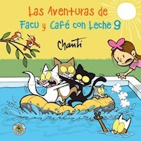 AVENTURAS DE FACU Y CAFE CON LECHE 9,LAS - CHANTI