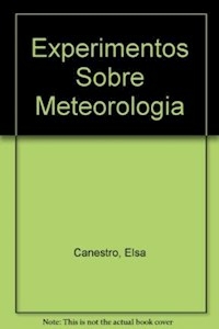 EXPERIMENTOS SOBRE METEROLOGIA - CANESTRO ELSA