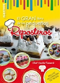 GRAN LIBRO DE LOS PEQUEÐOS REPOSTEROS - FASSARDI CECILIA