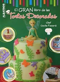 GRAN LIBRO DE LAS TORTAS DECORADAS - FASSARDI CECILIA