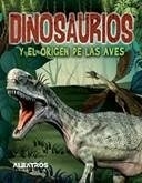 DINOSAURIOS Y EL ORIGEN DE LAS AVES - CAGGIANO VALERIA