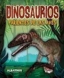 DINOSAURIOS PARIENTES DE LAS AVES - CAGGIANO VALERIA