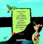 Niña de agua y otros Mitos y Leyendas de America - Cinetto Liliana