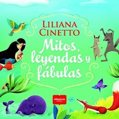 Mitos, leyendas y fabulas - Cinetto Liliana