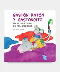 GASTON RATON Y GASTONCITO EN EL PANTANO DE MIL COL - HILB NORA