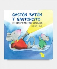 GASTON RATON Y GASTONCITO EN UN POZO MUY OSCURO - HILB NORA