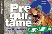 PREGUNTAME : DINOSAURIOS - GOGNI LUCIANA