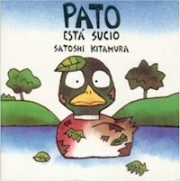 PATO ESTA SUCIO (ESPECIALES DE A LA ORILLA DEL VIE - KITAMURA SATOSHI.