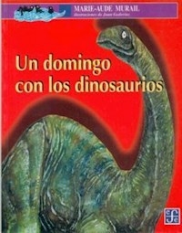 UN DOMINGO CON LOS DINOSAURIOS - MURAIL MARIE AUDE