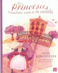 PRINCESAS TAMBIEN VAN A LA ESCUELA LAS - MORGENSTERN SUSIE