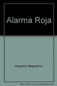 ALARMA ROJA - HELGUERA MAGDALENA