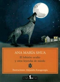 LOBIZON OCULTO Y OTRAS LEYENDAS DE MIEDO - SHUA ANA MARIA