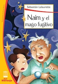 NAIM Y EL MAGO FUGITIVO - LALAURETTE, SEBASTIA