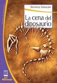 CENA DEL DINOSAURIO, LA - SUKACZER, VERONICA