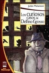 CURIOSOS CASOS DE DELFINO GROSSO - MELANTONI JULIAN