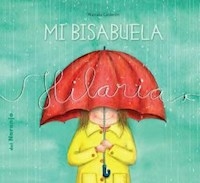 MI BISABUELA HILARIA - CALDERON MARCELA