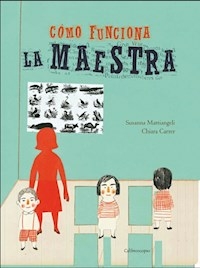 COMO FUNCIONA LA MAESTRA - MATTIANGELI SUSANNA