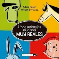 UNOS ANIMALES QUE SON MUY REALES - BASCH ADELA