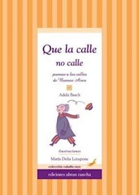 QUE LA CALLE NO CALLE - BASCH ADELA