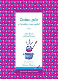 COCINA GOLES Y CARTUCHO QUE MUCHO - BASCH ADELA FIORITO