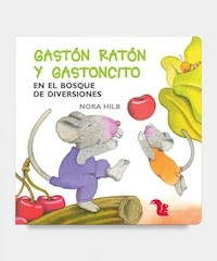 GASTON RATON Y GASTONCITO EN EL BOSQUE DE DIVERSIO - HILB NORA