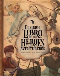 GRAN LIBRO DE LOS HEROES Y AVENTUREROS - DAVILA VALERIA