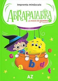 ABRAPALABRA LA MAGIA DE ESCRIBIR (IMPRENTA MAYUSCU - A-Z EDITORA