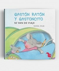 GASTON RATON Y GASTONCITO SE VAN DE VIAJE - HILB NORA