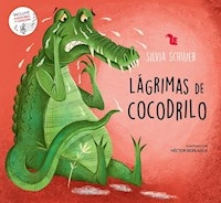 LAGRIMAS DE COCODRILO (COLECCION CACHORROS DE CUEN - SCHUJER SILVIA / BORLASCA HECT