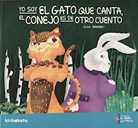 YO SOY EL GATO QUE CANTA EL CONEJO ES DE OTRO CUEN - DRENNEN OLGA