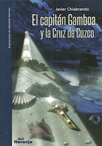 CAPITAN GAMBOA Y LA CRUZ DE CUZCO - CHIABRANDO JAVIER