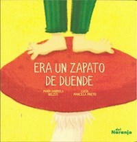 ERA UN ZAPATO DE DUENDE - BELZITI VALERIA