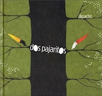 DOS PAJARITOS - DIPACHO