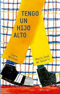 TENGO UN HIJO ALTO - WITTNER LAURA