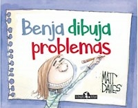 BENJA DIBUJA PROBLEMAS - DAVIES MATT