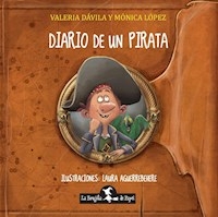 DIARIO DE UN PIRATA - LOPEZ, MONICA, DAVILA, VALERIA