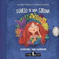 DIARIO DE UNA SIRENA - LOPEZ, MONICA, DAVILA, VALERIA