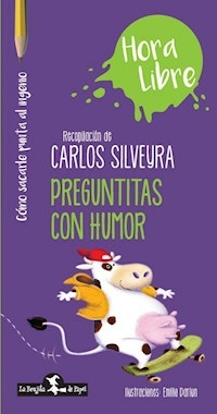 PREGUNTITAS CON HUMOR (COLECCION HORA LIBRE) (ILUS - SILVEYRA CARLOS.