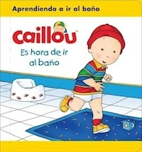 ES HORA DE IR AL BAÑO - CAILLOU