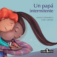 UN PAPA INTERMITENTE - DEMARCO MAGELA