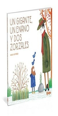 UN GIGANTE UN ENANO Y DOS ZORZALES (COLECCION LIBR - SIFFREDI MAGUI.