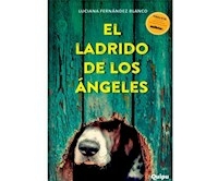 LADRIDO DE LOS ANGELES - FERNANDEZ BLA LUCIANA