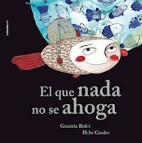 EL QUE NADA NO SE AHOGA - BIALET GRACIELA