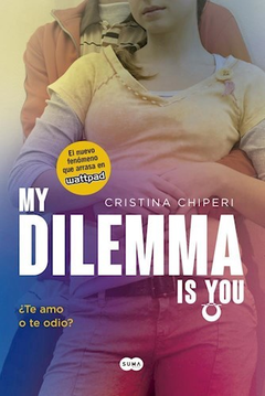 My dilemma is you 2 - ¿Te amo o te odio?