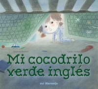 MI COCODRILO VERDE INGLES - VARELA CECILIA,