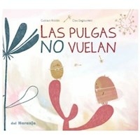 LAS PULGAS NO VUELAN - ROLDAN GUSTAVO