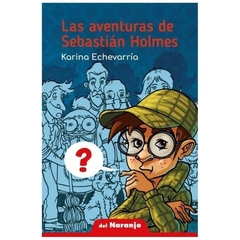 AVENTURAS DE SEBASTIAN HOLMES LAS - ECHEVERRIA KARINA